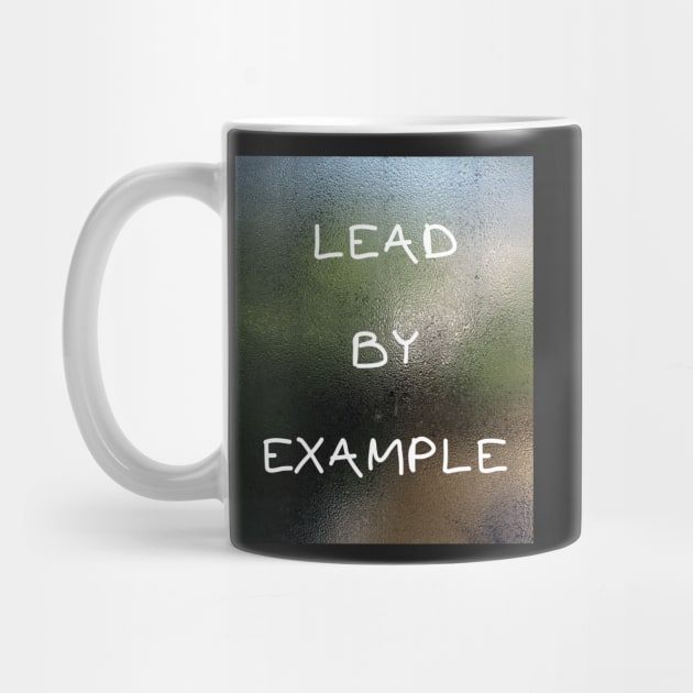 LEAD BY EXAMPLE by IOANNISSKEVAS